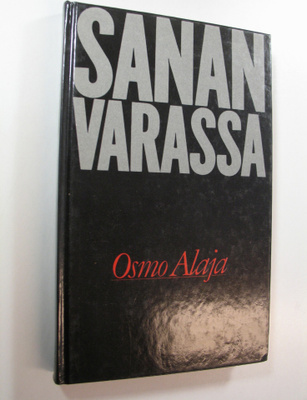 Osmo Alaja : Sanan varassa