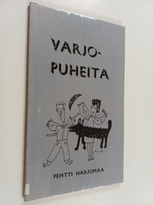 Pentti Harjumaa : Varjopuheita : runoja