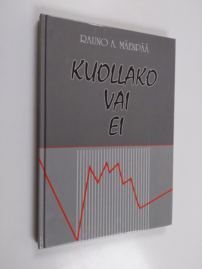 Rauno A. Mäenpää : Kuollako vai ei?, eli, Erään yrityksen...