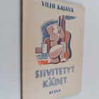 Viljo Kajava : Siivitetyt kädet : runoja - pikkukuva 1