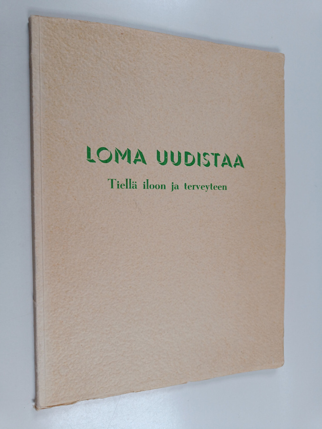 Matti Kurjensaari : Loma uudistaa - tiellä iloon ja terve...