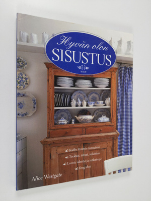 Alice Westgate : Hyvän olon sisustus