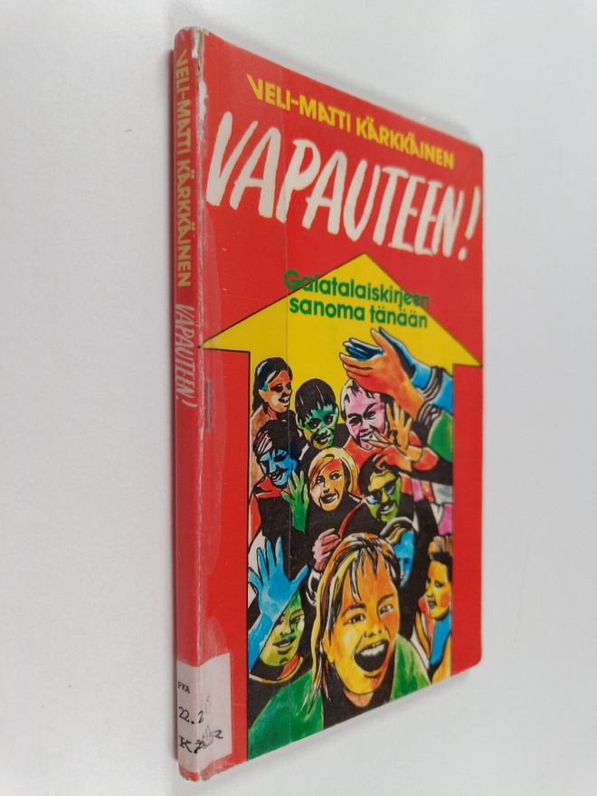 Veli-Matti Kärkkäinen : Vapauteen! Galatalaiskirjeen sano...