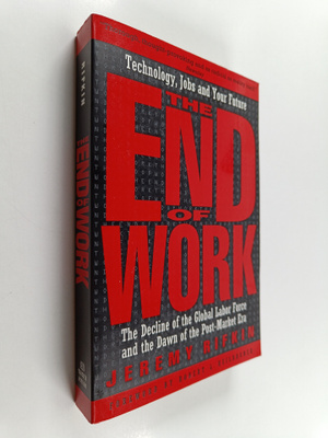 Jeremy Rifkin : The End of Work : The Decline of the Glob...