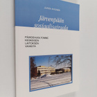 Jukka Ahonen : Järvenpään sosiaalisairaala : päihdehuolto... - pikkukuva 1