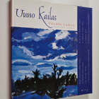 Uuno Kailas : Palava laulu : valitut runot - pikkukuva 1
