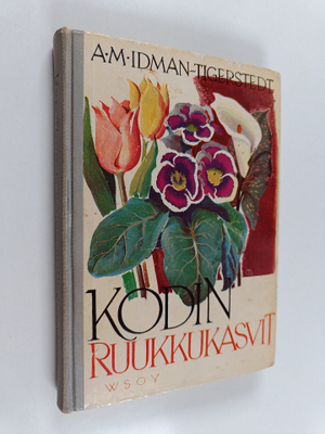 A. M. Idman-Tigerstedt : Kodin ruukkukasvit