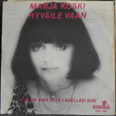 Single: Koski, Marja - Hyväile vaan / Tahdon aina olla ...