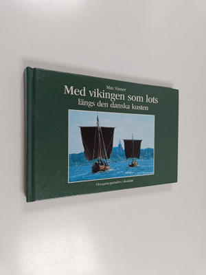 Max Vinner : Med vikingen som lots längs den danska kusten