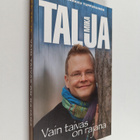 Mika Talja : Vain taivas on rajana - pikkukuva 1