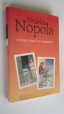 Sinikka Nopola : Ei tehrä tästä ny numeroo