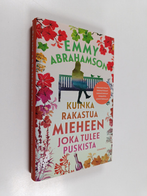 Emmy Abrahamson : Kuinka rakastua mieheen joka tulee pusk...