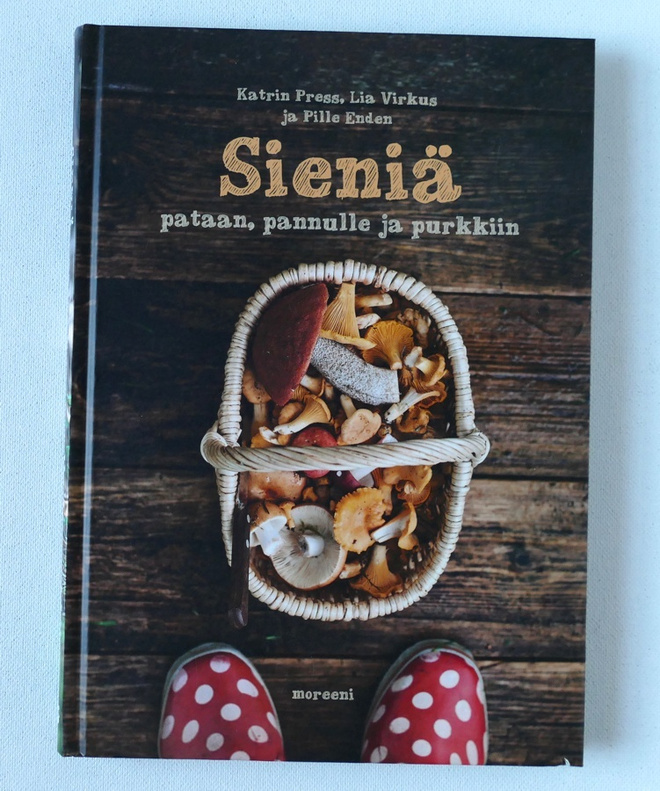 Katrin Press: Sieniä pataan, pannulle ja purkkiin