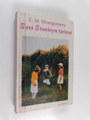 L. M. Montgomery : Sara Stanleyn tarinat