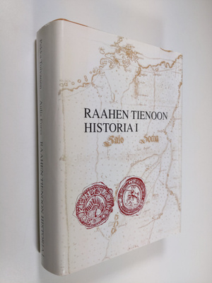 Pekka Toivanen : Raahen tienoon historia 1 : Salon emäpit...