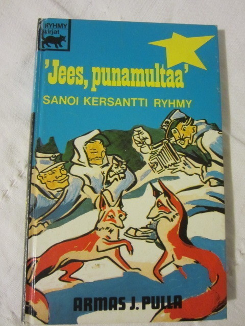 Armas J. Pulla / 'Jees, punamultaa' sanoi kersantti Ryhmy