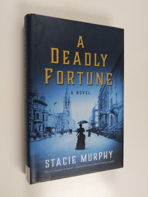Stacie Murphy : A Deadly Fortune - A Novel