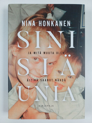 Nina Honkanen : Sinisiä unia ja mitä muuta äitinä olen sa...