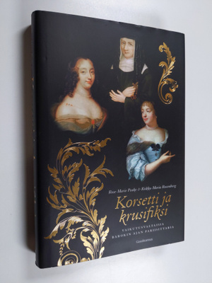 Rose-Marie Peake : Korsetti ja krusifiksi : vaikutusvalta...