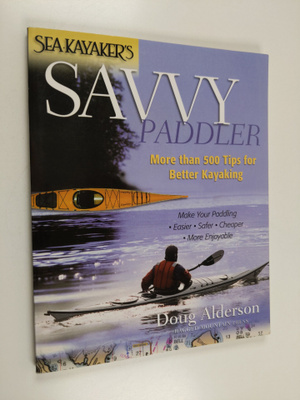Doug Alderson : Sea kayaker's savvy paddler : more than 5...