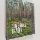 Skogen : den gröna tråden : en reportagebok om det svensk... - pikkukuva 1