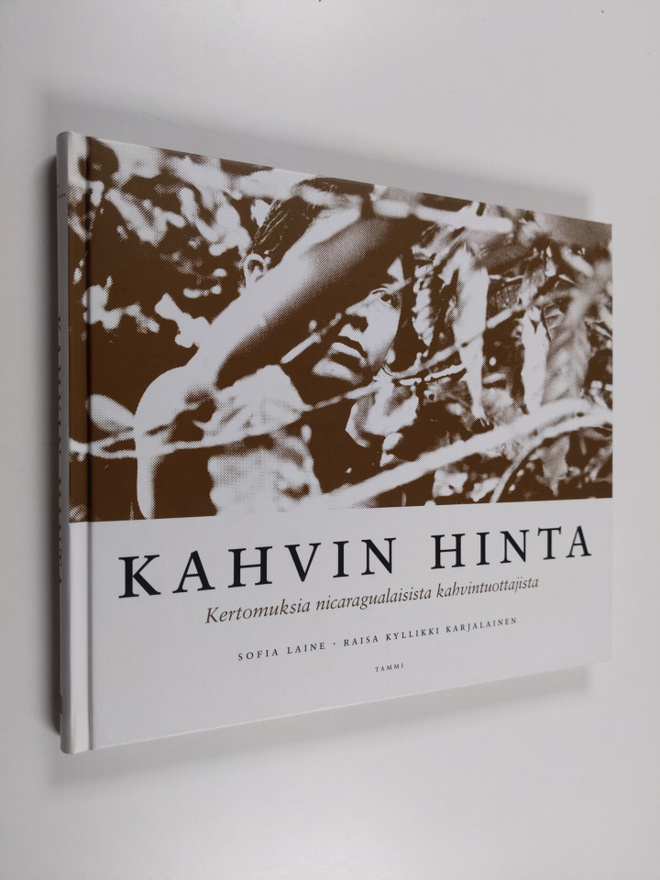 Sofia Laine : Kahvin hinta : kertomuksia nicaragualaisist...