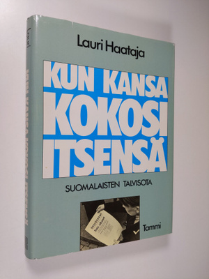 Lauri Haataja : Kun kansa kokosi itsensä : suomalaisten t...
