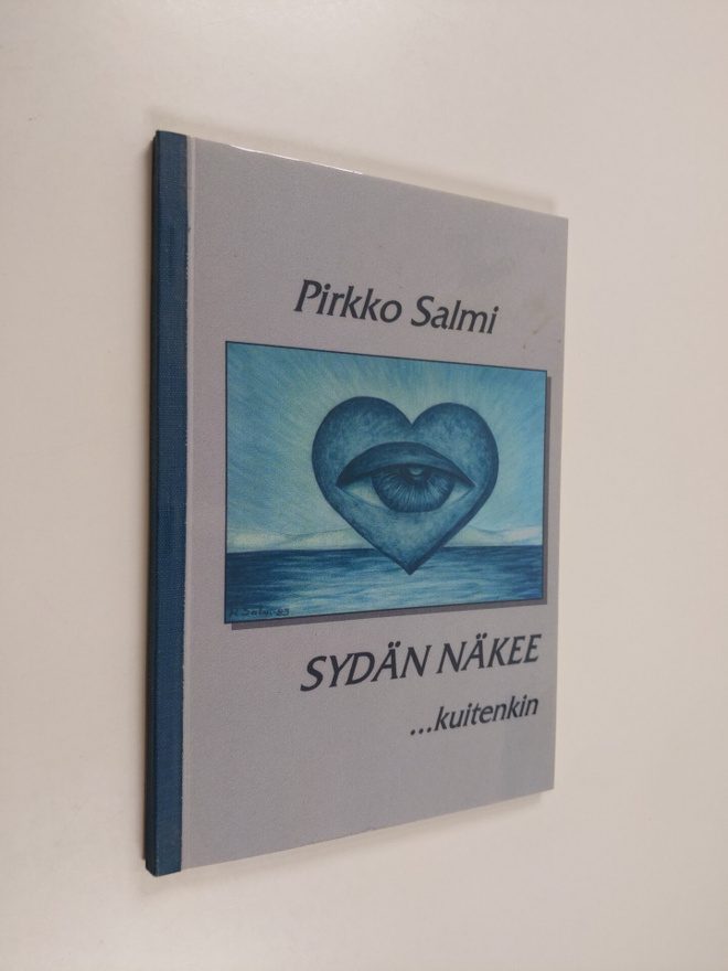 Pirkko Salmi : Sydän näkee kuitenkin