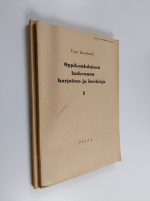 Urpo Kuuskoski : Oppikoululaisen laskennon harjoitus- ja ...