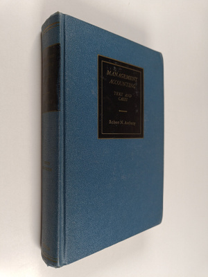 Robert N. Anthony : Management accounting - Text and cases