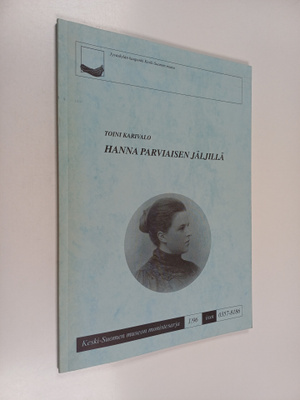 Toini Karivalo : Hanna Parviaisen jäljillä