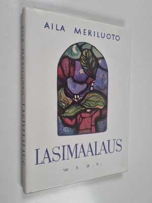 Aila Meriluoto : Lasimaalaus : runoja (signeerattu)