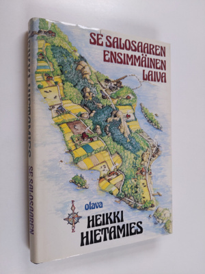Heikki Hietamies : Se Salosaaren ensimmäinen laiva eli Ka...