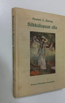 Florence L. Barclay : Silkkiäispuun alla : seitsemän päiv...