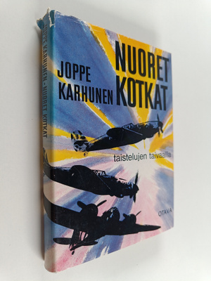 Joppe Karhunen : Nuoret kotkat taistelujen taivaalla : Kr...