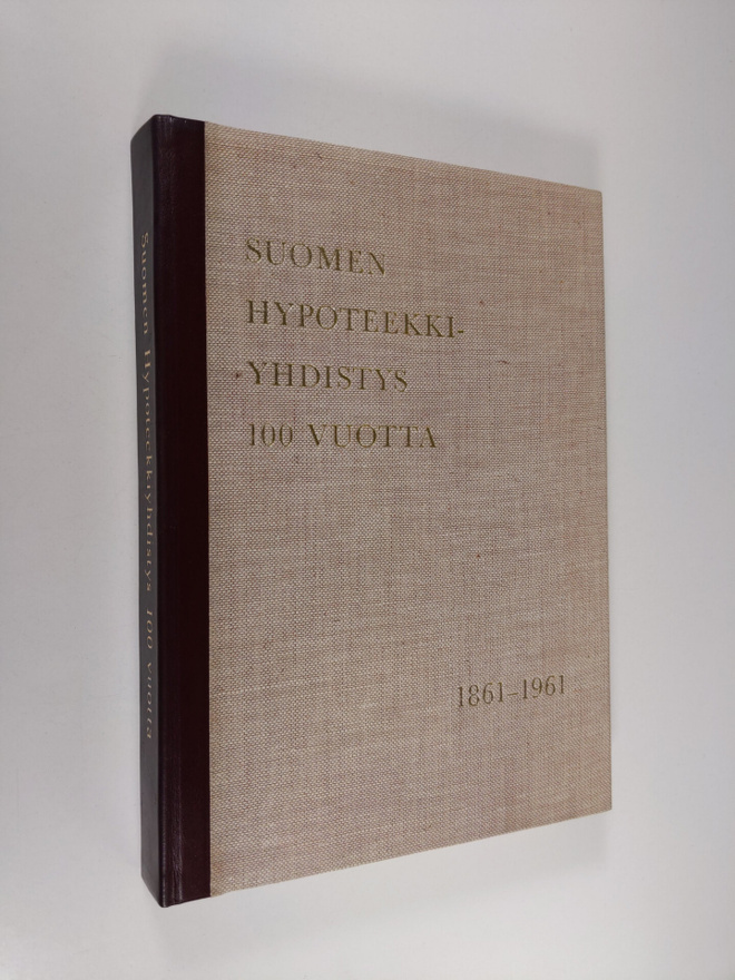 K. U. Pihkala : Suomen hypoteekkiyhdistys 1861-1961 : 100...