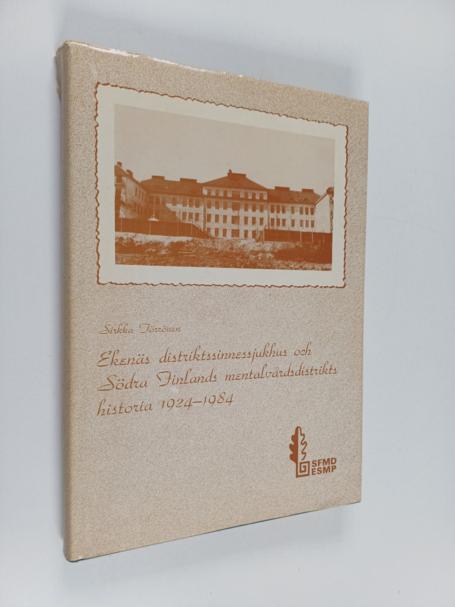 Sirkka Törrönen : Ekåsens sjukhus och Södra Finlands ment...