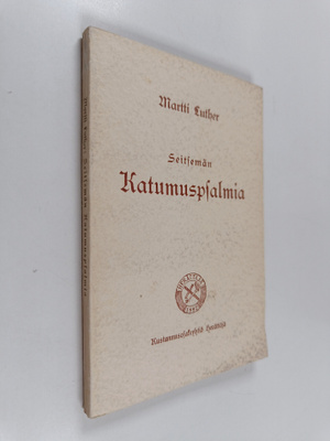 Martti Luther : Seitsemän katumuspsalmia Kristuksen ja Ju...
