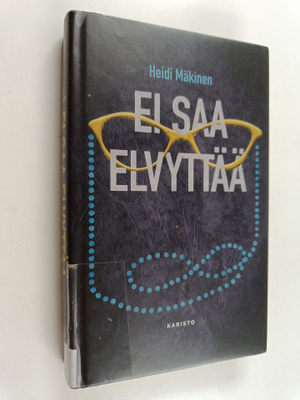 Heidi Mäkinen : Ei saa elvyttää
