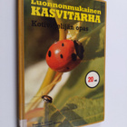 Ensio (toim.) Huuhka : Luonnonmukainen kasvitarha : kotiv... - pikkukuva 1