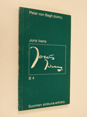 Peter (toim.) von Bagh : Joris Ivens B 4