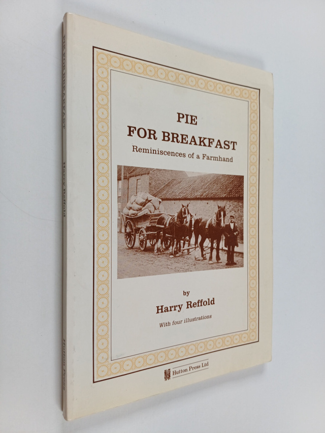 Harry Reffold : Pie for Breakfast - Reminiscences of a Yo...