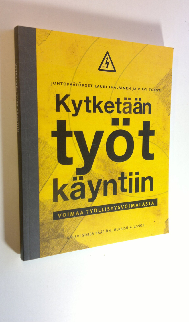 Kytketään työt käyntiin : voimaa työllisyysvoimalasta