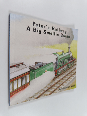 Christopher Vine ym. : Peter's Railway : A Big Smellie Bogie