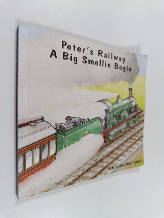 Christopher Vine ym. : Peter's Railway : A Big Smellie Bogie