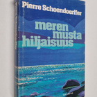 Pierre Schoendoerffer : Meren musta hiljaisuus - pikkukuva 1
