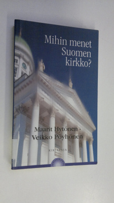 Veikko Pöyhönen : Mihin menet Suomen kirkko