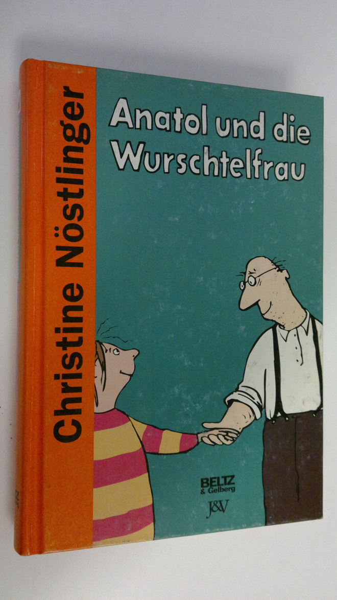 Christine Nöstlinger : Anatol und die Wurschtelfrau : Roman