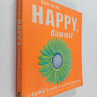 Karen Salmansohn : How to Be Happy, Dammit - A Cynic's Gu... - pikkukuva 1
