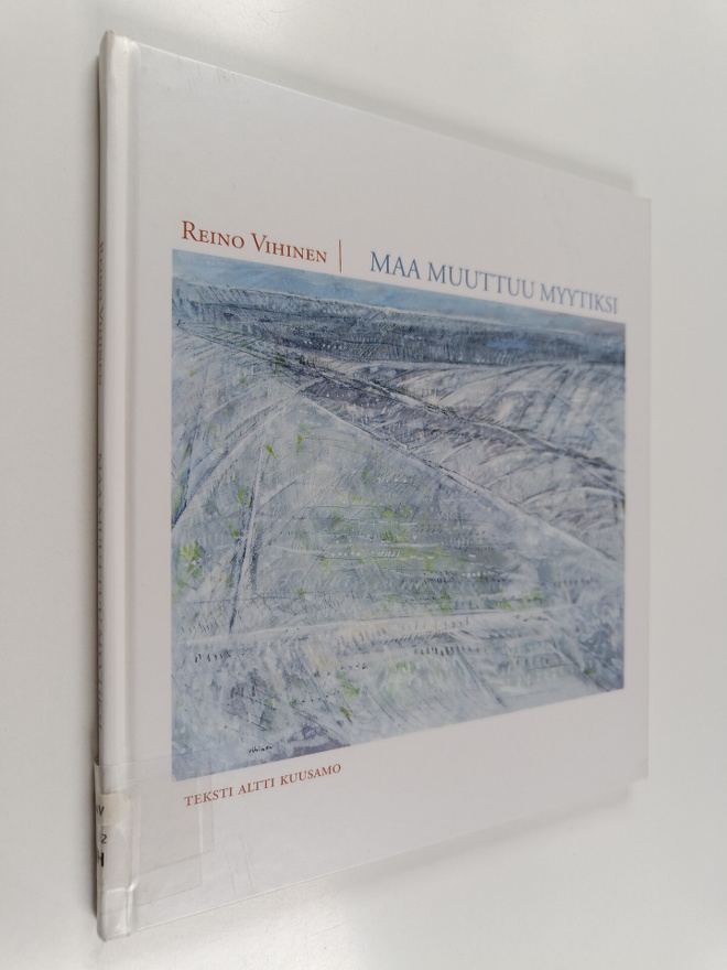 Altti Kuusamo ym. : Maa muuttuu myytiksi - maalauksia vuo...